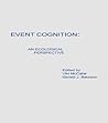 Event Cognition (Resources for Ecological Psychology Series) Event Cognition (Resources for Ecological Psychology Series)