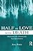 Half in Love With Death