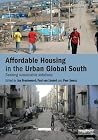 Affordable Housing in the Urban Global South Affordable Housing in the Urban Global South