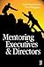 Mentoring Executives & Directors by David Clutterbuck