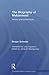 The Biography of Muhammad (Routledge Studies in Classical Islam)