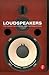 Loudspeakers: For music recording and reproduction (Audio Engineering Society Presents)