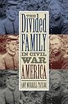 The Divided Family in Civil War America The Divided Family in Civil War America