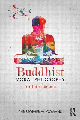 Buddhist Moral Philosophy: An Introduction (Paperback)