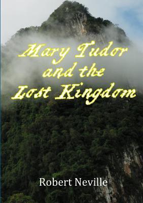 Mary Tudor and The Lost Kingdom (Paperback)