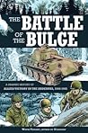 The Battle of the Bulge: A Graphic History of Allied Victory in the Ardennes, 1944-1945 (Zenith Graphic Histories) The Battle of the Bulge: A Graphic History of Allied Victory in the Ardennes, 1944-1945 (Zenith Graphic Histories)