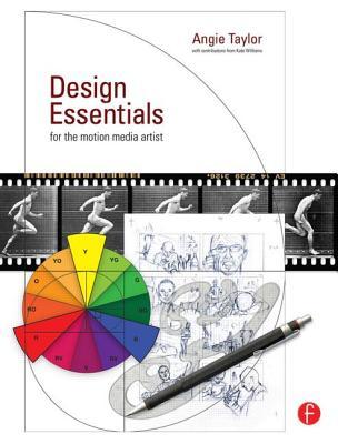 Design Essentials for the Motion Media Artist: A Practical Guide to Principles & Techniques (Paperback)