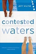 Contested Waters: A Social History of Swimming Pools in America