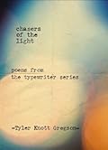 Chasers of the Light: Poems from the Typewriter Series 