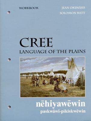 Cree, Language of the Plains workbook (University of Regina Publications(UR))