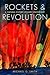 Rockets and Revolution: A C...