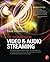 The Technology of Video and Audio Streaming by David Austerberry