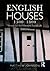 English Houses 1300-1800: V...