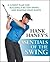 Hank Haney's Essentials of the Swing: A 7-Point Plan for Building a Better Swing and Shaping Your Shots