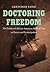 Doctoring Freedom: The Poli...