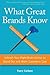 What Great Brands Know: Unleash Your Right-Brain Genius to Stand Out and Make Customers Care