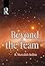 Beyond the Team