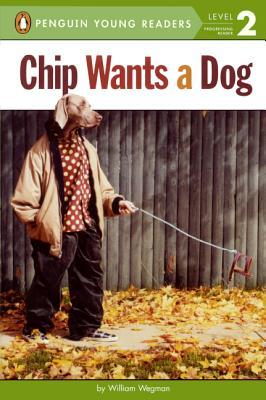 Chip Wants A Dog (Turtleback School & Library Binding Edition)