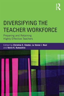 Diversifying the Teacher Workforce: Preparing and Retaining Highly Effective Teachers