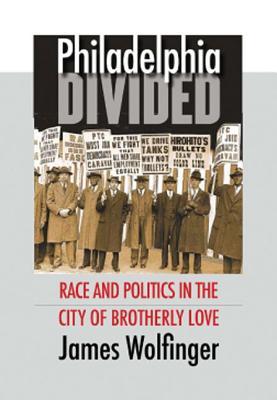 Philadelphia Divided: Race and Politics in the City of Brotherly Love (Paperback)