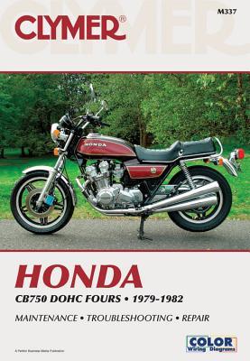 Honda CB750 DOHC Fours, 1979-1982: Service, Repair, Mantainence