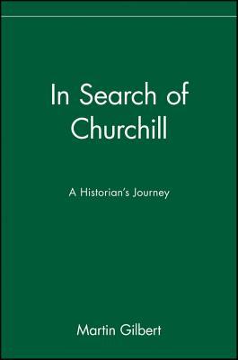In Search of Churchill: A Historian's Journey (Paperback)