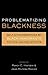 Problematizing Blackness (Crosscurrents in African American History)