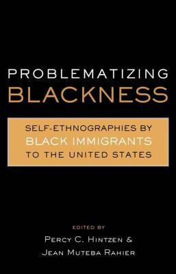 Problematizing Blackness (Crosscurrents in African American History)