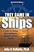 They Came in Ships: Finding Your Immigrant Ancestor's Arrival Record