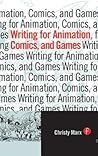 Writing for Animation, Comics, and Games