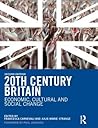 20th Century Britain: Economic, Cultural and Social Change