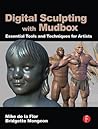 Digital Sculpting with Mudbox: Essential Tools and Techniques for Artists