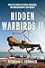 Hidden Warbirds II: More Epic Stories of Finding, Recovering, and Rebuilding WWII's Lost Aircraft