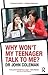 Why Won't My Teenager Talk to Me?