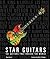 Star Guitars: 101 Guitars T...