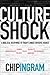 Culture Shock: A Biblical Response to Today's Most Divisive Issues