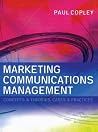 Marketing Communications Management: Concepts & Theories, Cases & Practices Marketing Communications Management: Concepts & Theories, Cases & Practices