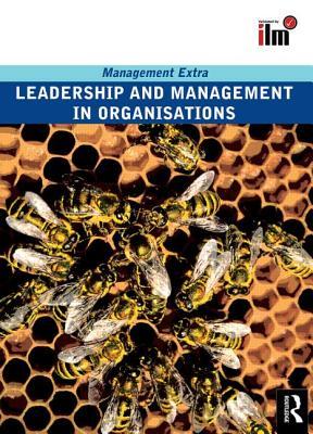 Leadership and Management in Organisations (Management Extra)
