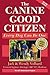 The Canine Good Citizen: Every Dog Can Be One