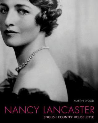 Nancy Lancaster: English Country House Style (Hardcover)