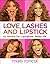 Love, Lashes, and Lipstick:...
