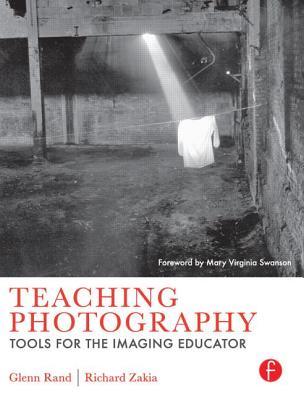 Teaching Photography (Photography Educators Series)