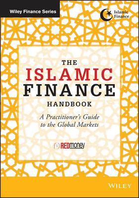 The Islamic Finance Handbook: A Practitioner's Guide to the Global Markets (Kindle Edition)