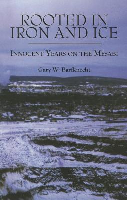 Rooted in Iron and Ice: Innocent Years on the Mesabi
