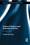 Victims of Violence and Restorative Practices: Finding a Voice (Routledge Frontiers of Criminal Justice)