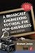 A Broadcast Engineering Tutorial for Non-Engineers