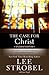 The Case for Christ Student Edition by Lee Strobel The Case for Christ Student Edition by Lee Strobel