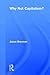 Why Not Capitalism?: Not Capitalism?