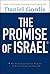 The Promise of Israel: Why Its Seemingly Greatest Weakness Is Actually Its Greatest Strength