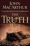 The Truth War by John F. MacArthur Jr.
